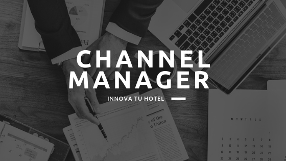¿Por qué usar Channel manager en tu hotel?
